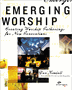 Emerging Worship - Creating Worship Gatherings for New Generations
