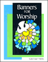 Banners for Worship