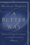 A Better Way - Michael Horton