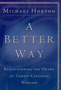 A Better Way: Rediscovering the Drama of God-Centered Worship