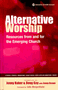 Alternative Worship: Resources from and for the Emerging Church