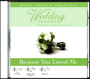 Because You Loved Me - Wedding Tracks - CD