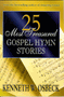 25 Most Tresaured Gospel Hymn Stories - Kenneth W. Osbeck
