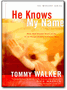 He Knows My Name - Tommy Walker