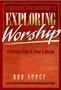 Exploring Worship - Bob Sorge
