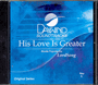 His Love Is Greater - CD Tracks