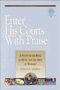 Enter His Courts with Praise: A Study of the Role of Music and the Arts in Worship