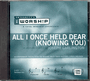 All I Once Held Dear (Knowing You) - iWORSHIP - Audio CD Trax