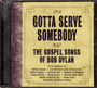 Gotta Serve Somebody - The Gospel Songs Of Bob Dylan