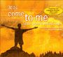 Come To Me: 50 Live Praise & Worship Songs - 3 CD Set