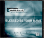 Blessed Be Your Name - iWORSHIP - Audio CD Trax