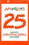 America's 25 Favorite Christmas Songs for Kids - Songbook