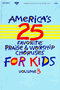 America's 25 Favorite Praise & Worship Choruses For Kids Volume 3 - Unison Songbook