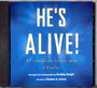 He's Alive - Easter Musical - Listening CD