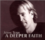 A Deeper Faith, John Tesh