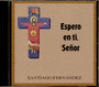 Espero en ti, Senor - Santiago Fernandez