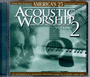 Acoustic Worship Volume 2