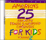 America's 25 Favorite Kids Praise & Worship Choruses Volume 2 - CD