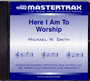 Here I Am To Worship - Michael W. Smith - CD Tracks