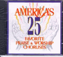 America's 25 Favorite Praise & Worship Choruses Volume 1