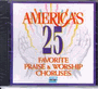 America's 25 Favorite Praise & Worship Choruses Volume 1 - CD