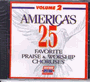 America's 25 Favorite Praise & Worship Choruses Volume 2 - CD