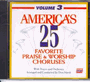 America's 25 Favorite Praise & Worship Choruses Volume 3 - CD