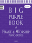 Big Purple Book of Praise & Worship Piano Solos, Volume 2