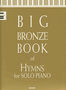 Big Bronze Book of Hymns for Solo Piano
