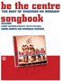 Be The Centre - Songbook