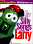 And Now It's Time For Silly Songs With Larry - Songbook