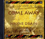 Come Away - Wayne Drain
