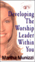 Developing the Worship Leader Within You - Martha Munizzi
