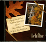He Is Alive - Songs of Faith & Praise - Traditional Hymns - Volume 1