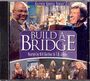 Build A Bridge - Hosted by Bill Gaither and T.D. Jakes