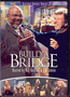 Build A Bridge - Hosted by Bill Gaither and T.D. Jakes - DVD