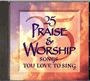 25 Praise & Worship Songs You Love to Sing