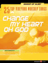 Change My Heart Oh God - Season of Glory - Songbook