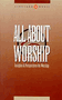 All About Worship - Insights & Perspectives On Worship