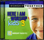 Here I Am To Worship for Kids 3