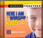 Here I Am To Worship for Kids 2
